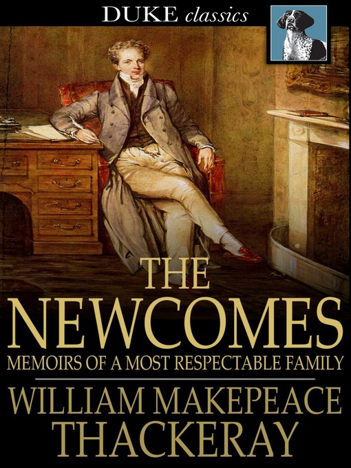 Title details for The Newcomes by William Makepeace Thackeray - Available